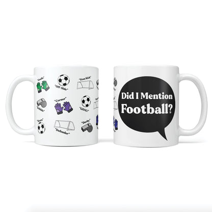 Did I Mention Football? Personalised Mug