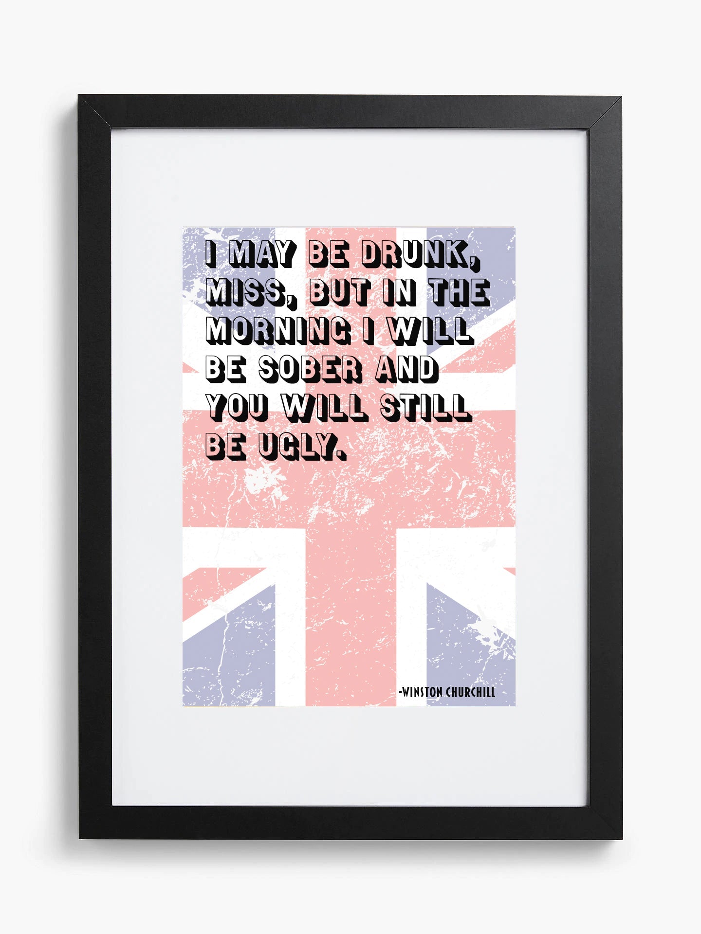 I May Be Drunk - Framed Quotation