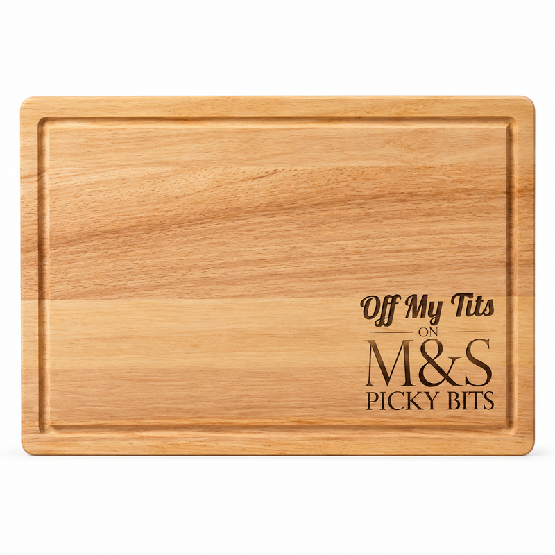Off My Tits on M&S Picky Bits Engraved Chopping & Serving Board