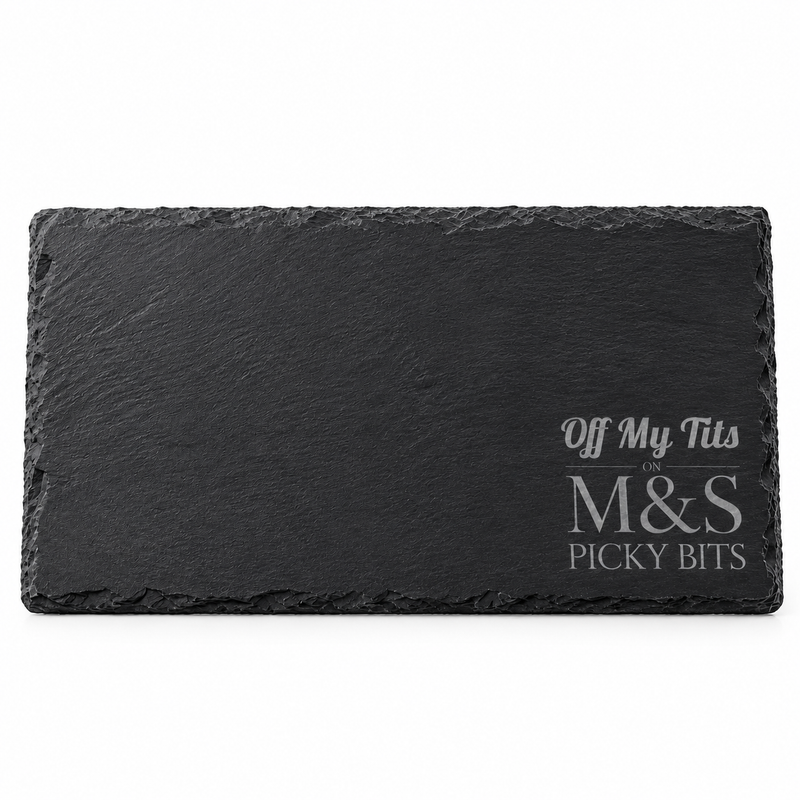 Off My Tits on M&S Picky Bits Engraved Slate Serving Board – 50 × 25cm