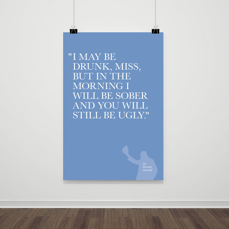 I May Be Drunk - Quotation Print