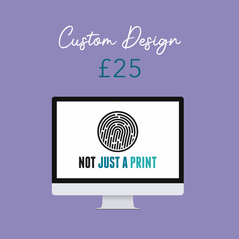 Custom design fee - ¬£25