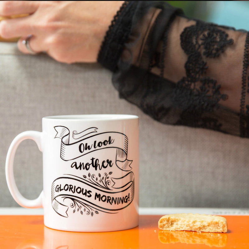 Halloween Inspired Gift - Oh Look Another Glorious Morning - Sarcastic Mug For Secret Santa