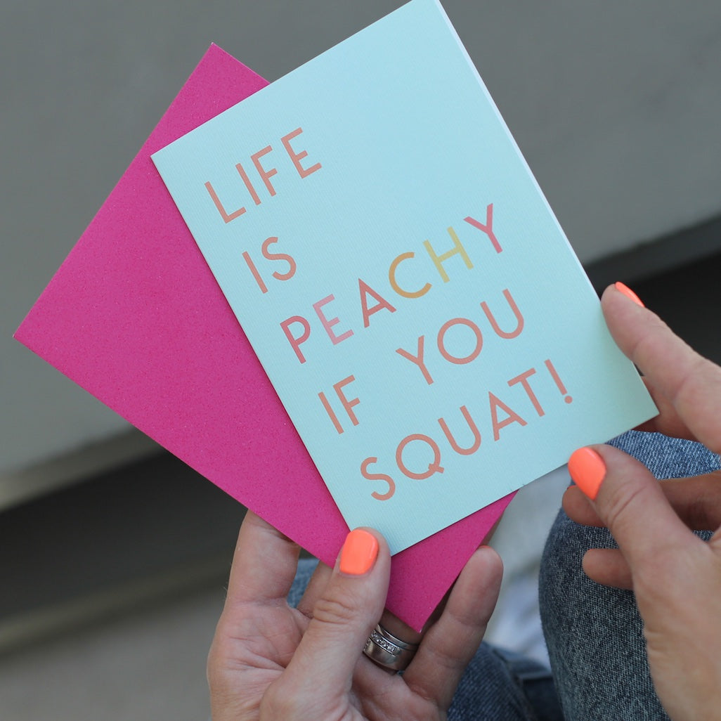 Life Is Peachy If You Squat Greetings Card